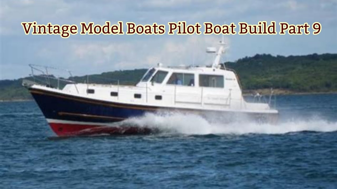 Vintage Model Boats Pilot Boat Build Part 9 - YouTube