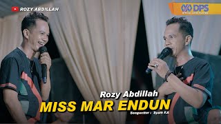 Rozy Abdillah -MISS MARR ENDUN  Live MEISYA MUSIK