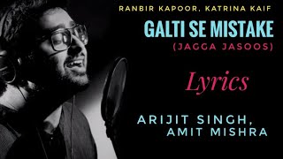 Jagga Jasoos: Galti Se Mistake Lyrical Video |Arijit Singh, Amit Mishra |Ranbir Kapoor, Katrina Kaif