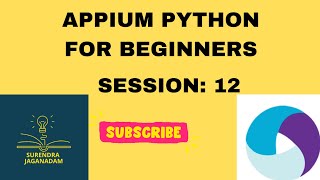 Session 12: Mobile Automation Testing using APPIUM Python | APPIUM Python for Beginners