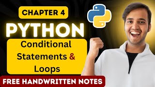 Chapter 4 - Conditional Statements and Loops | IF ELIF ELSE, FOR \u0026 WHILE | Full Python Course