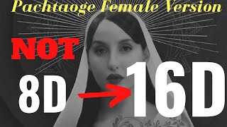 Pachtaoge Female Version (16D Audio) | Nora Fatehi | Asees K | Jaani | B Praak 8D Audio