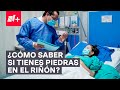 ¿Cuáles son los síntomas si tengo piedras en los riñones? - N+