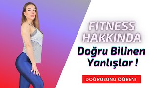 Fitness Hakkında Doğru Bilinen Yanlışlar! | Önemli Bilgiler