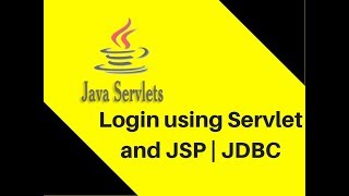 Login using Servlet and JSP | JDBC | Part 3