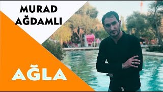Murad Ağdamlı - Ağla (Official Audio) 2018 *yeni