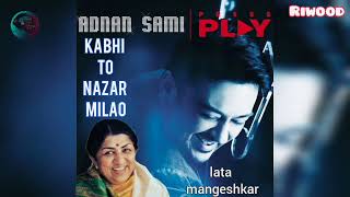 Kabhi To Nazar Milao Song .Singer – Adnan Sami, Asha Bhosle.Sony Music India