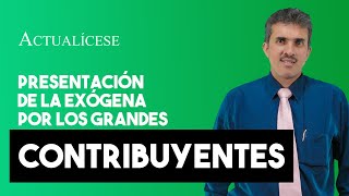 Plazos establecidos para que los grandes contribuyentes presenten la información exógena AG 2020