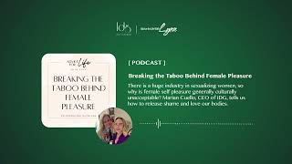 Breaking the Taboo Around Female Pleasure | Podcast: Advice for Life with Lynn