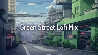 Green Street Lofi Mix🍀Deep Focus Study/Work Concentration [chill lo-fi hip hop beats]