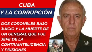 CUBA: dos coroneles bajo juicio y la muerte de un general que fue jefe de la contrainteligencia