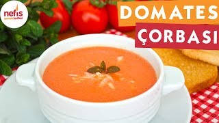 Domates Çorbası Nasıl Yapılır? - Nefis Yemek Tarifleri