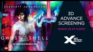 Ghost in the Shell ADVANCE SCREENING in Xtremescreen!