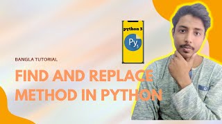 replace method and find method in python tutorial 18|bangla tutorial 2022