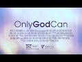 Only God Can Trailer