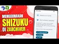 Cara Menggunakan Shizuku di ZArchiver: Tutorial Lengkap 2024