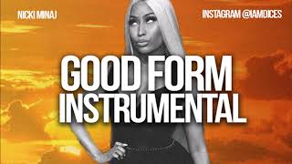 Nicki Minaj "Good Form" Instrumental Prod. by Dices *FREE DL*