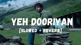 Yeh Dooriyaan - (Slowed + Reverb)|| It's 3AM And It's Raining Outside ☔🌃Bollywood Lofi