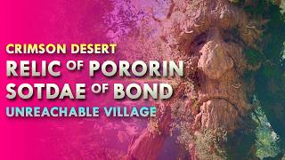 How to Retrieve the Relic of Pororin & Get the Sotdae of Bond - Unreachable Village | Crimson Desert