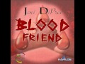 Jovi DiPree - Blood Friend - (Jam Bez Entertainment)