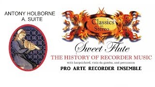 SWEET FLUTE - THE HISTORY OF RECORDER MUSIC - Antony Holborne. A.Suite