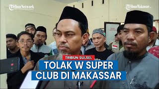 BREAKING NEWS: Forum Umat Islam Bersama (FUIB) Sulsel Tolak W Super Club di Makassar