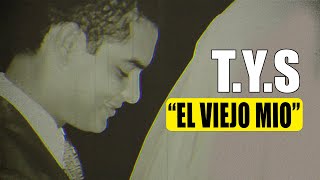 T.Y.S - El Viejo Mio