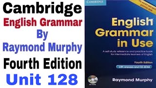 Unit 128 of Cambridge English Grammar in use by Raymond Murphy | English Family 87