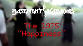 The 1975 - HAPPINESS - Karaoke