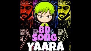 Yaara 8D Song