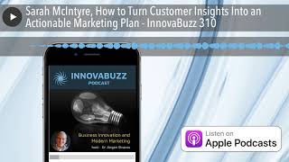 Sarah McIntyre, How to Turn Customer Insights Into an Actionable Marketing Plan - InnovaBuzz 310