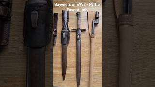 Bayonets of WW2 - Part 5, The Fascist Italian M1891 for the carcano