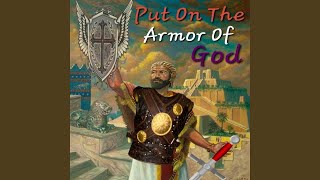 Put On The Armor Of God