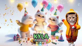 KYLA HAPPY BIRTHDAY SONG - HAPPY BIRTHDAY KYLA | Happy Birthday With Cat Names