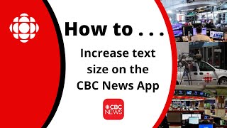 How to increase text size on the CBC News App