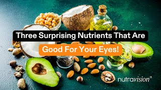 3 Surprising Nutrients That Are Good for Your Eyes!