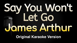 Say You Won't Let Go - James Arthur (Karaoke Songs With Lyrics - Original Key)