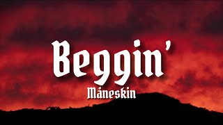 Måneskin - Beggin’ | Lyrics