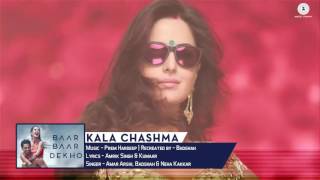 Kala Chashma  Full Song   Baar Baar Dekho   Sidharth Malhotra Katrina Kaif   Badshah Neha K Indeep B
