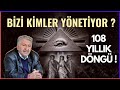 Bizi Kimler Yönetiyor? 108 YILLIK DÖNGÜ BAŞLADI - Aytunç Altındal