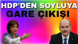 HDP'den Soyluya Gare Çıkışı