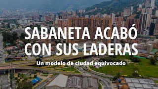 Sabaneta es el ejemplo de un modelo de ciudad equivocado