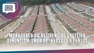 Moradores do Residencial Cruzeiro denunciam onda de invasões e furtos