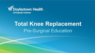 Total Knee Replacement Pre-Operative Education