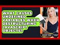What Causes Undefined Variables When Destructuring JavaScript Objects? - JavaScript Toolkit