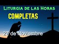 completas de hoy miÉrcoles 27 de noviembre de 2024 liturgia de las horas oraciÓn de la noche