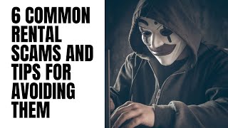 6 Common Rental Scams and Tips for Avoiding Them