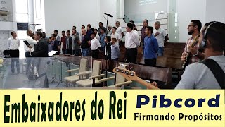 Embaixadores do Rei PIBCORD - FIRMANDO PROPÓSITOS |  Antônio Coutinho