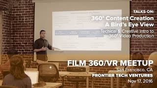 Film 360/VR Meetup - Making VR Videos - Technical \u0026 Creative Introduction to 360 Video Production