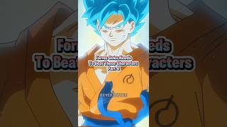 Forms Goku Needs To Beat These Characters Part 4 #goku #dragonball #dbz #dragonballsuper #anime